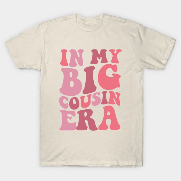 In my Big Cousin Era, Big Cousin Shirt,Funny Toddler Shirt,Trendy Kid Shirt,Pregnancy Reveal T-Shirt,Baby Announcement Shirt,Siblings T-Shirt by Y2KERA